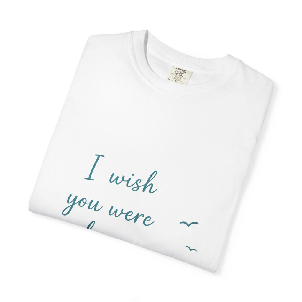 I Wish You Were Here T-Shirt — Beachy Seaside Graphic Tee