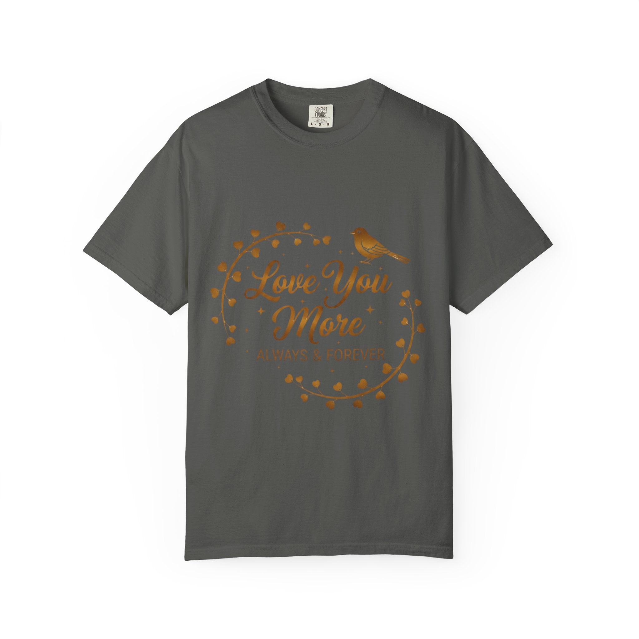 Love You More Tee — "Love You More, Always & Forever" Floral Bird T-Shirt
