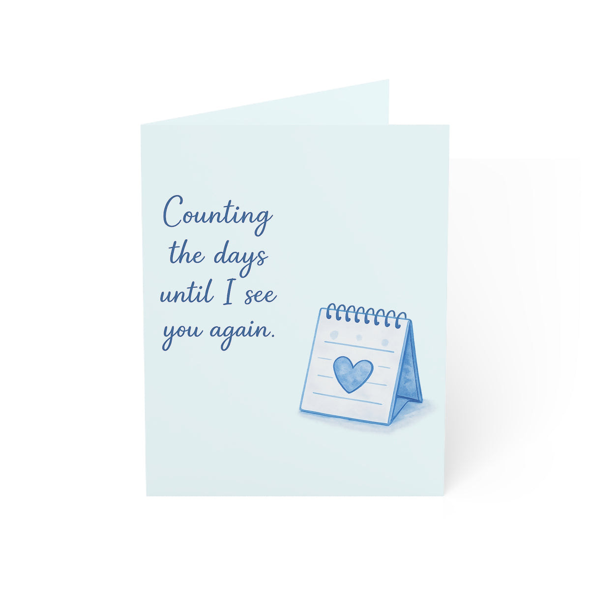 Greeting Card – "Counting the days until I see you again" Blue Love Note