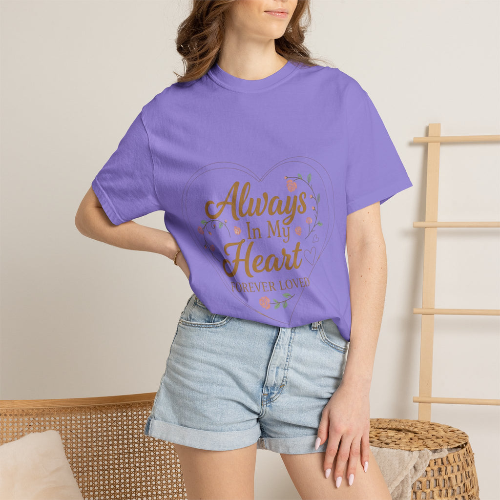 T-Shirt — "Always In My Heart, Forever Loved" Memorial Floral Tee