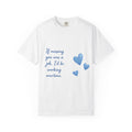 T-Shirt — "If missing you was a job, I'd be working overtime" Blue Heart Graphic