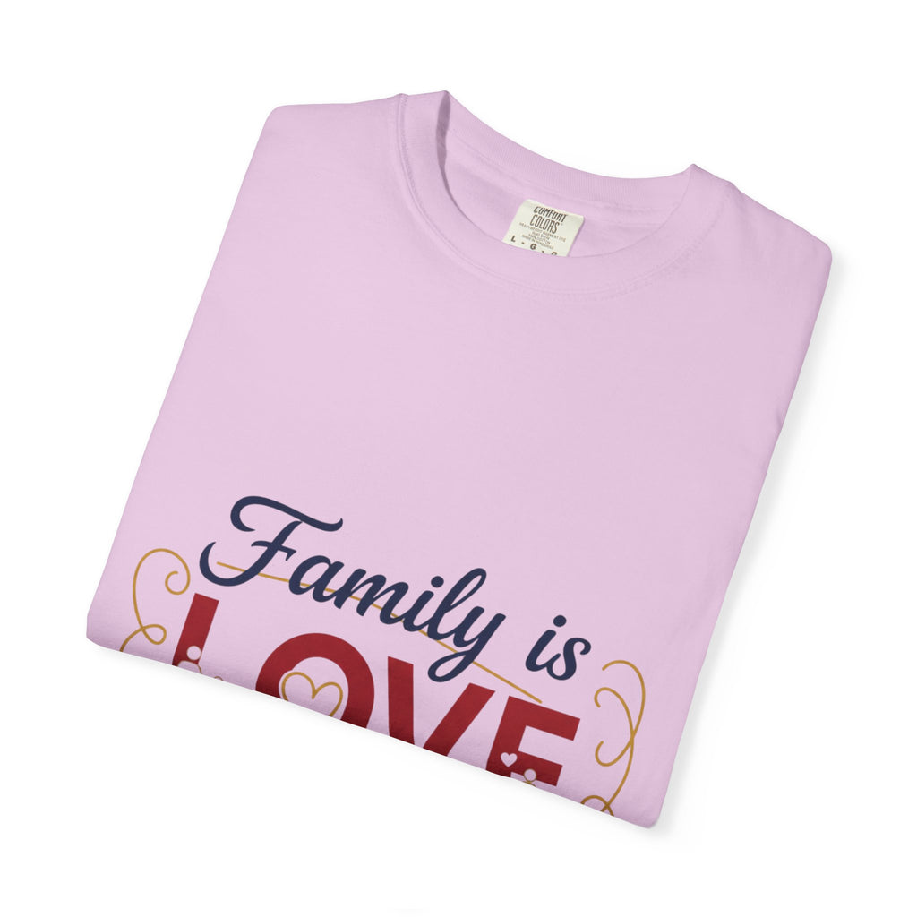 Family Is Love T-Shirt – "Family is Love Always & Forever" Graphic Tee