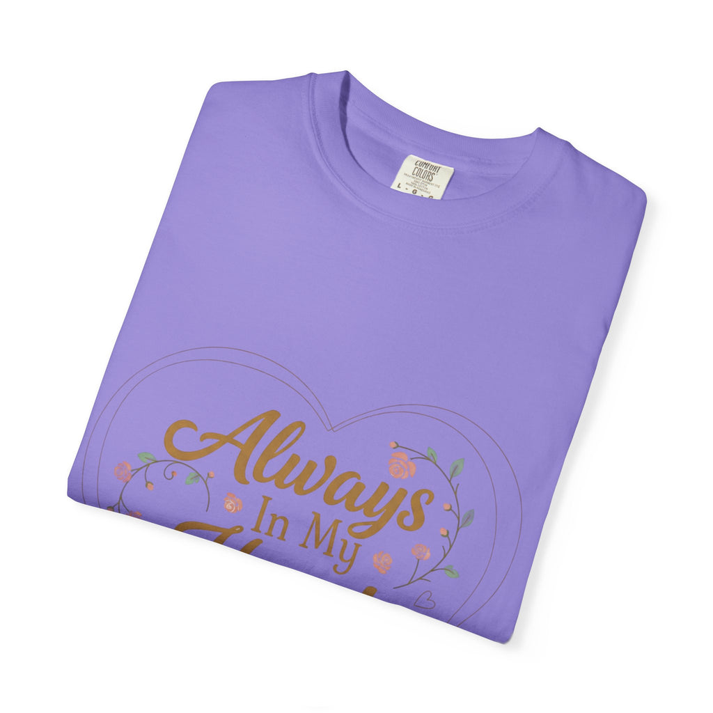 T-Shirt — "Always In My Heart, Forever Loved" Memorial Floral Tee