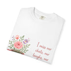 T-Shirt — I Miss Our Chats, Our Laughs Floral Mug Tribute