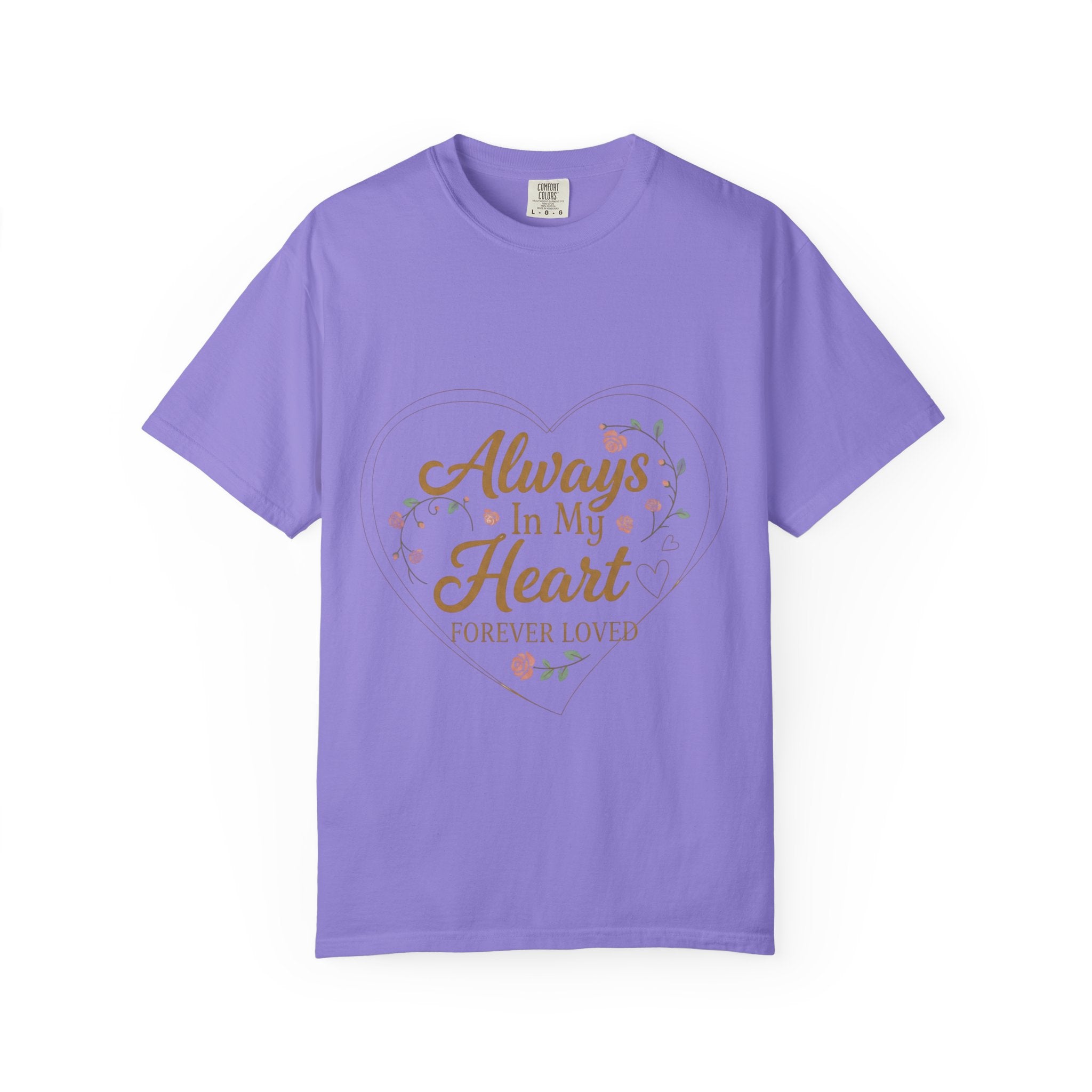 T-Shirt — "Always In My Heart, Forever Loved" Memorial Floral Tee