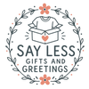 Say less Gifts and Greetings - Home